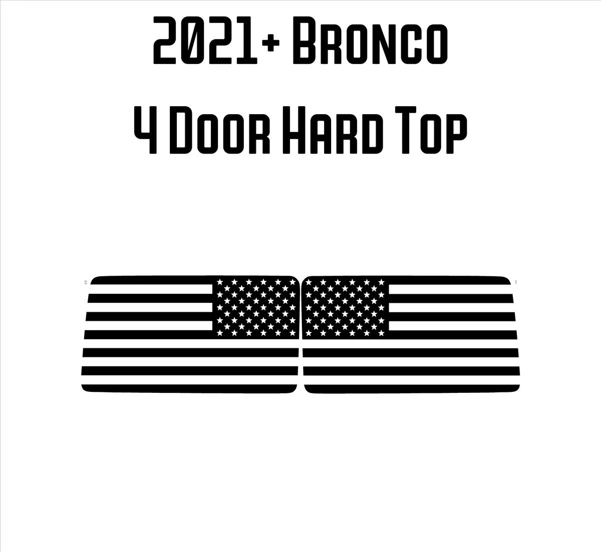 American Flag Rear Window Overlays - 2021+ Bronco 4 Door 1
