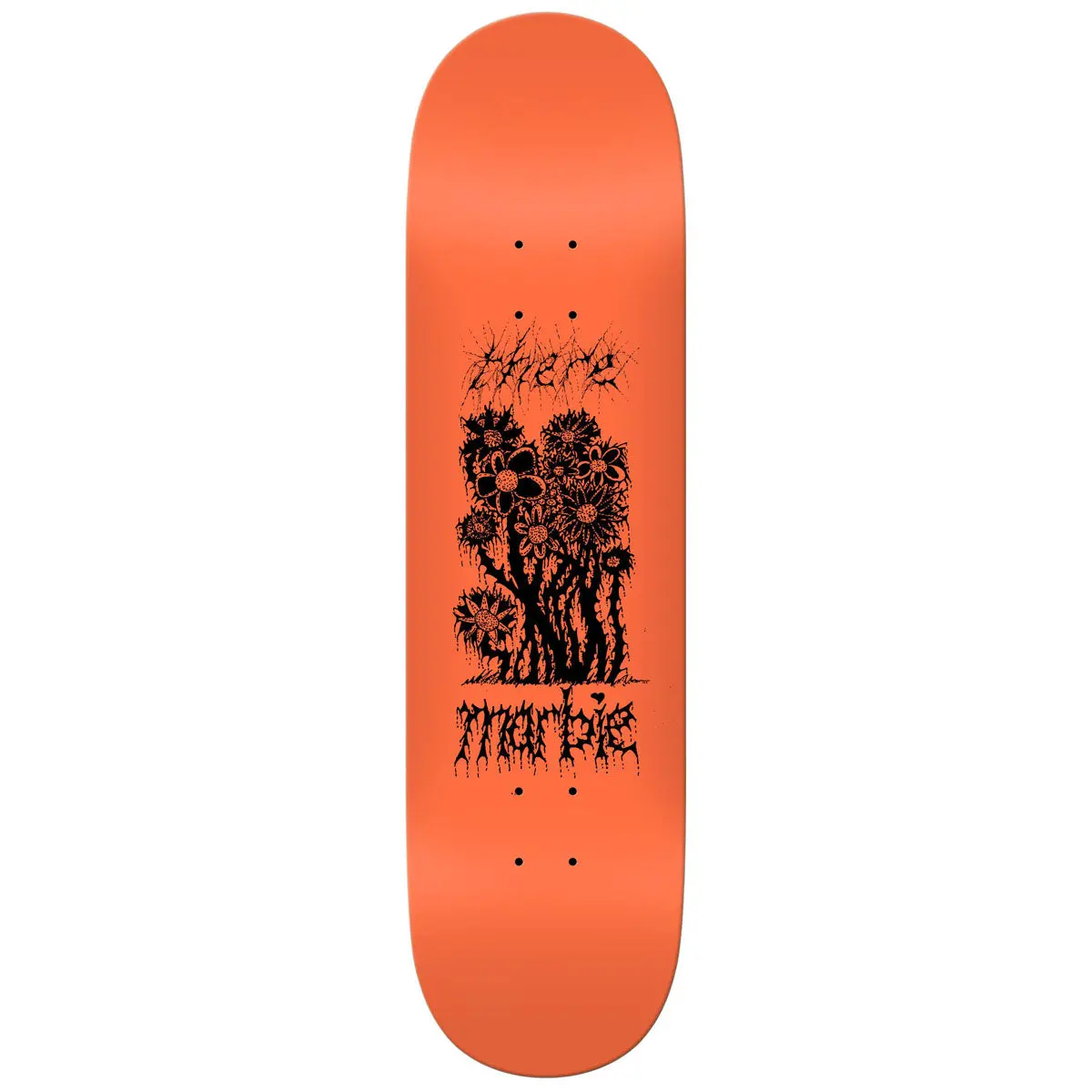 There Marbie I Picked You Some Flowers Skateboard Deck - Orange - 8.50" 1