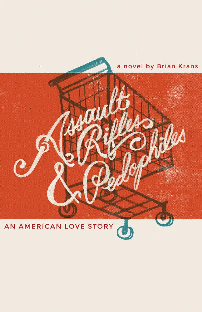 Assault Rifles And Pedophiles By Brian Krans (Book 3) 1