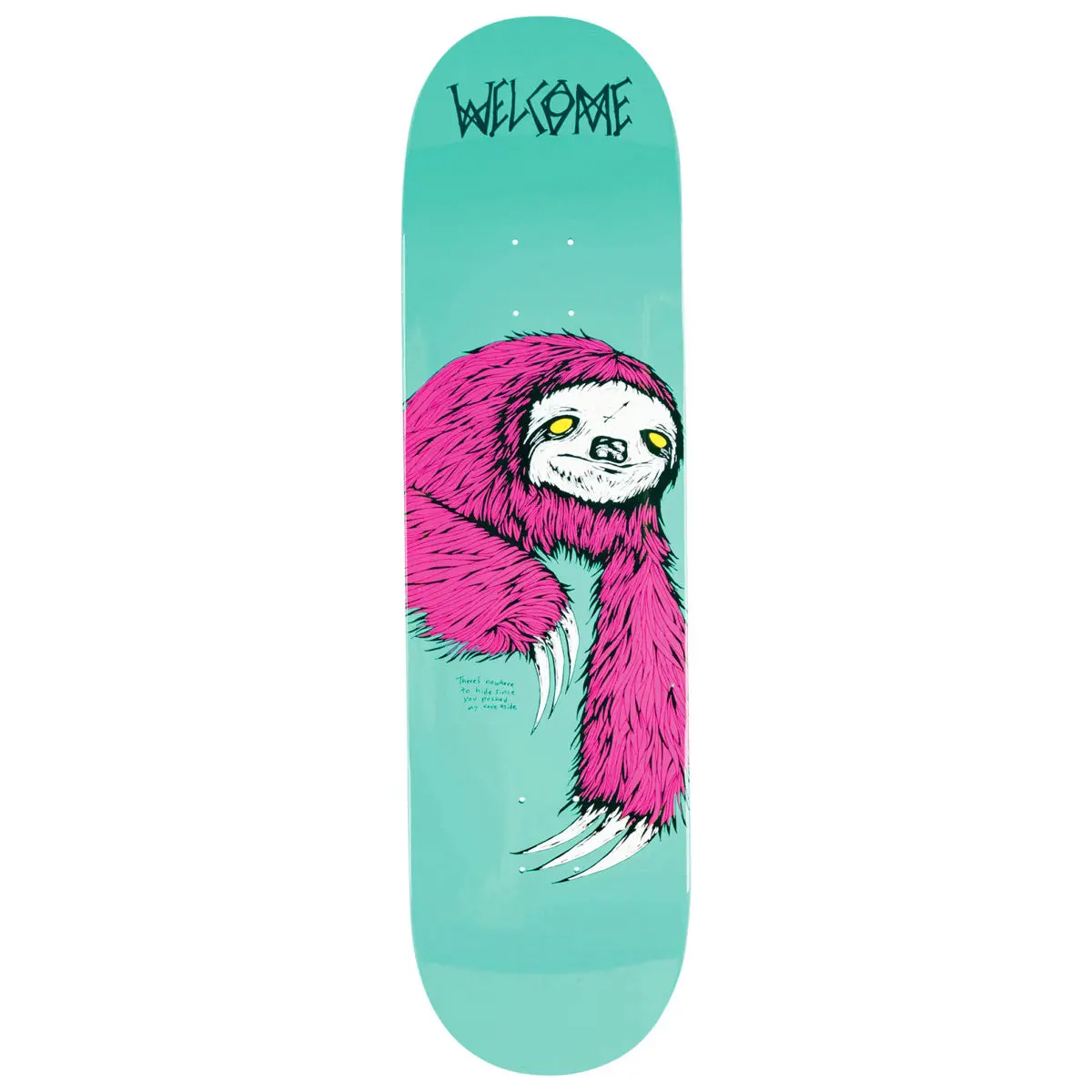 Welcome Sloth On Slappy Slap Skateboard Deck - Teal Dip - 9.50" 1