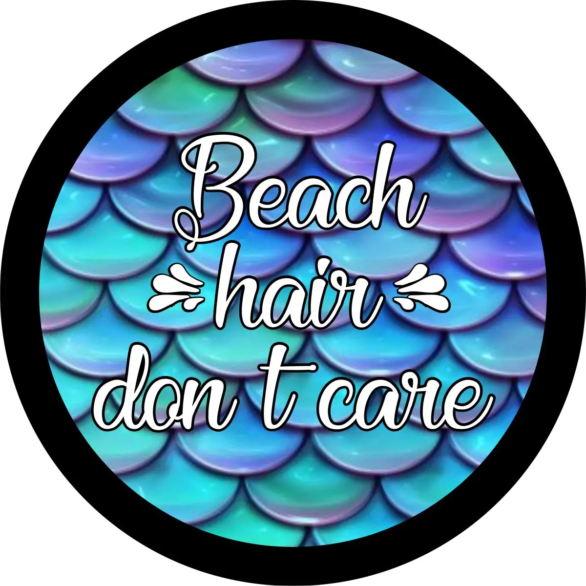 Beach Hair, Don't Care On Mermaid Tail Scales 1