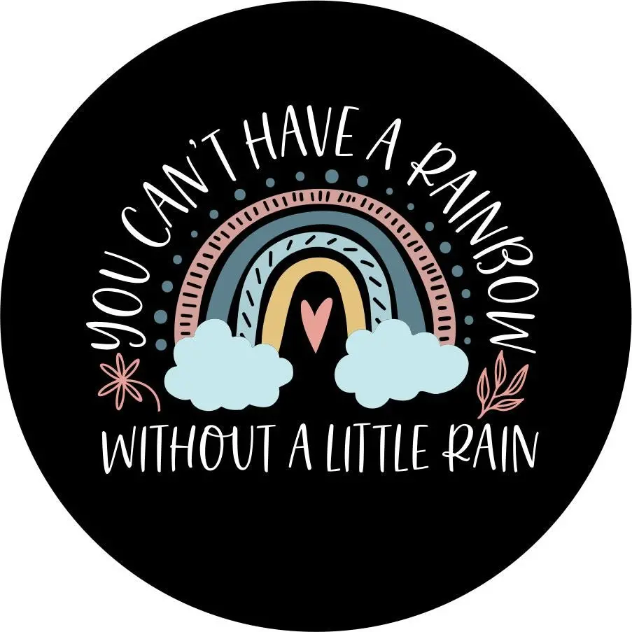 Can't Have A Rainbow Without A Little Rain 1