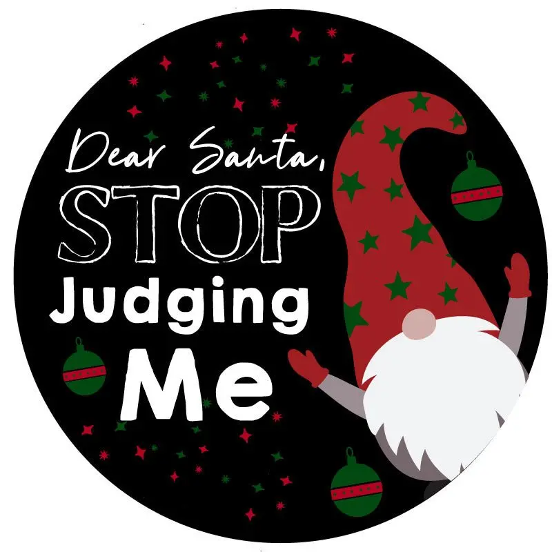 Dear Santa, Stop Judging Me Christmas Gnome - Spare Tire Cover 1