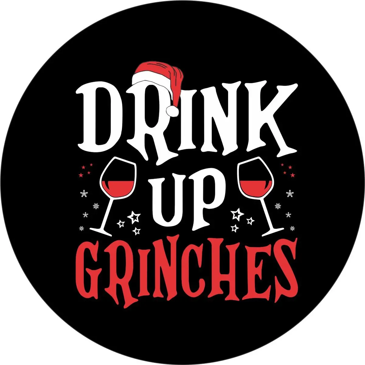 Drink Up Grinches - Christmas Holiday Funny Spare Tire Cover Design 1