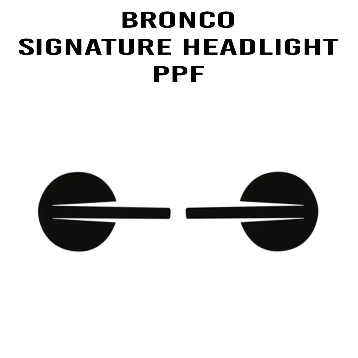 Expert Signature Headlight Paint Protection Film (Clear Ppf) - *2021+ Bronco 1