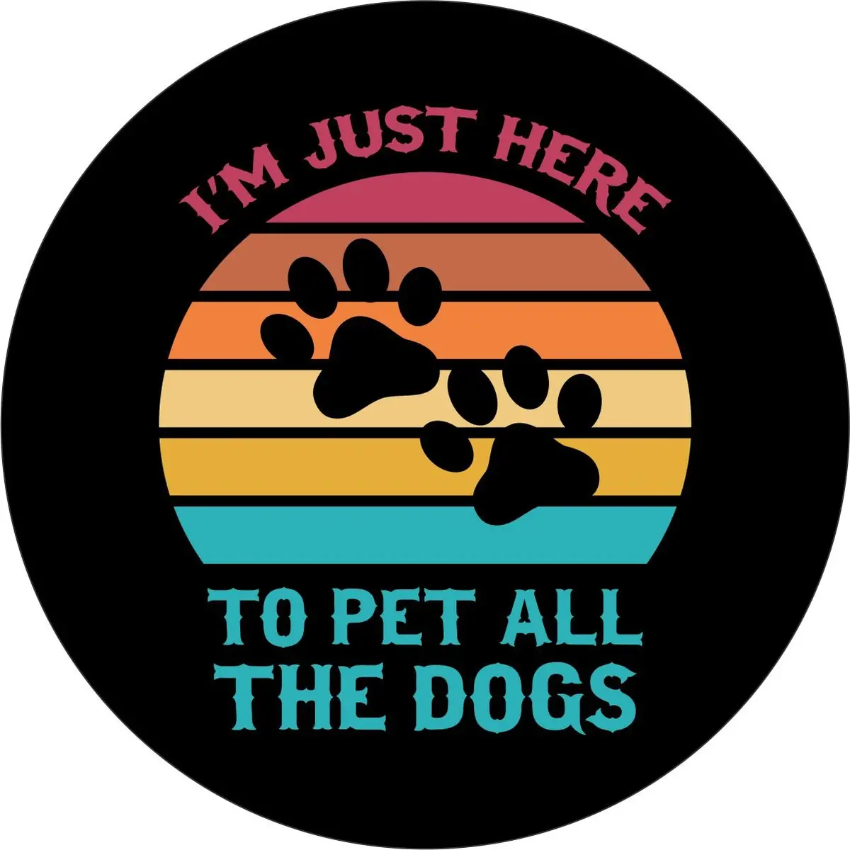 I'm Just Here To Pet All The Dogs Spare Tire Cover For Jeep, Bronco, Rv, Camper, Trailer, & More 1